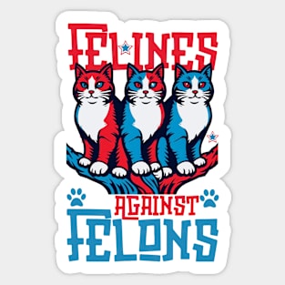 Felines Against Felons Sticker